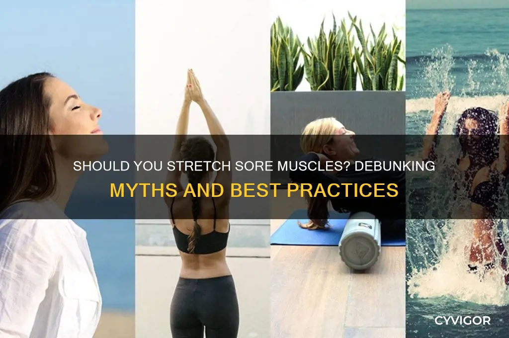 is it bad to stretch sore muscles