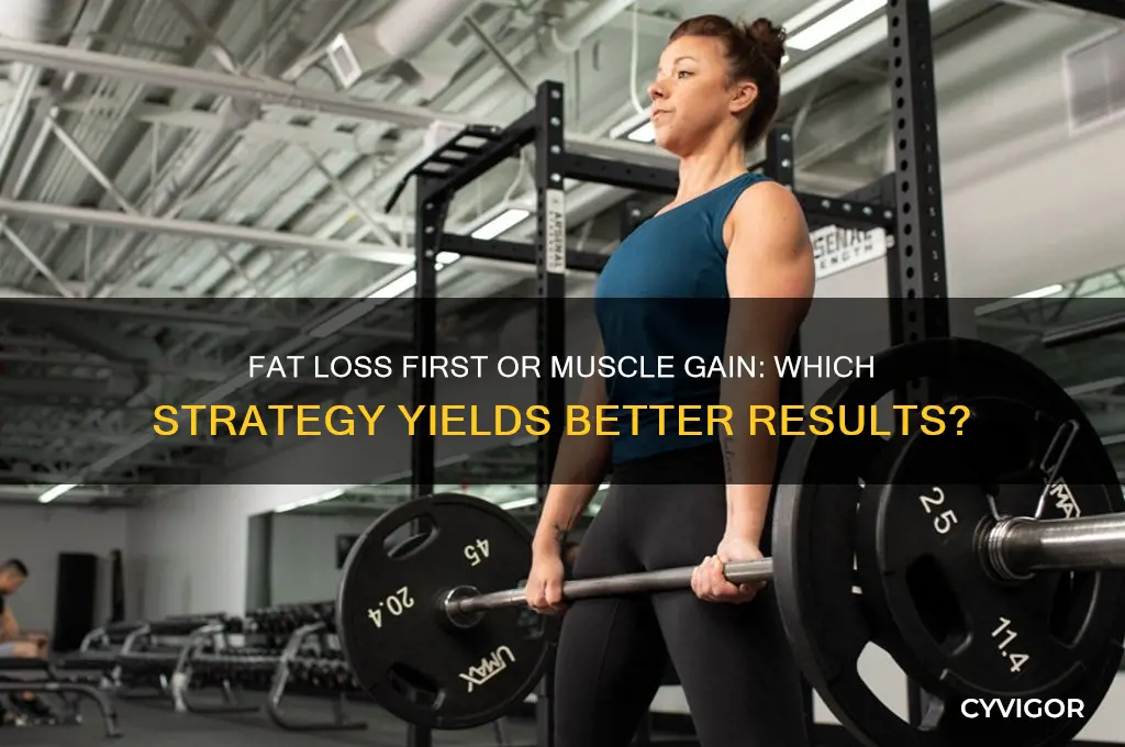 is it best to lose fat then gain muscle