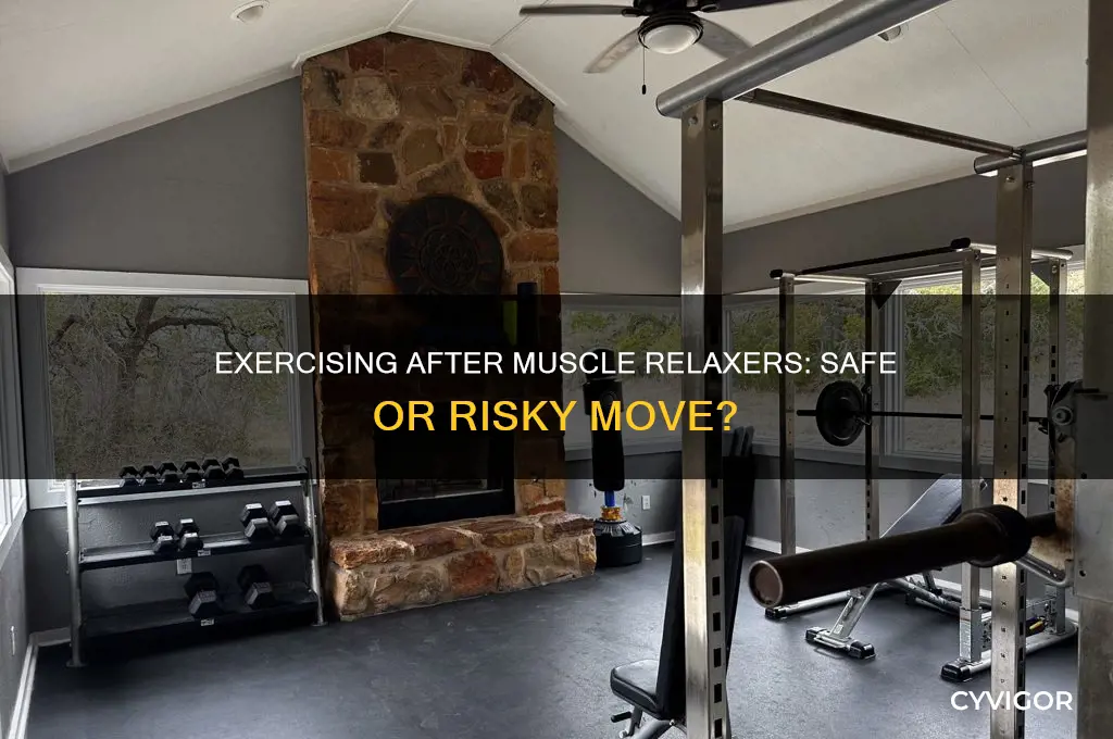 is it good to exercise after taking a muscle relaxer
