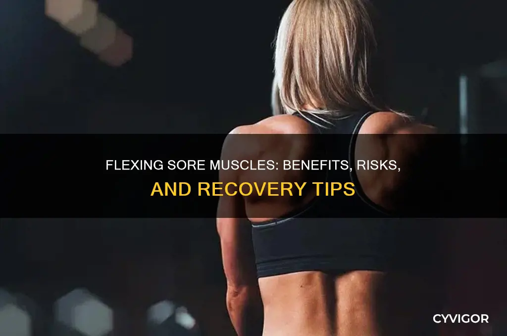is it good to flex sore muscles