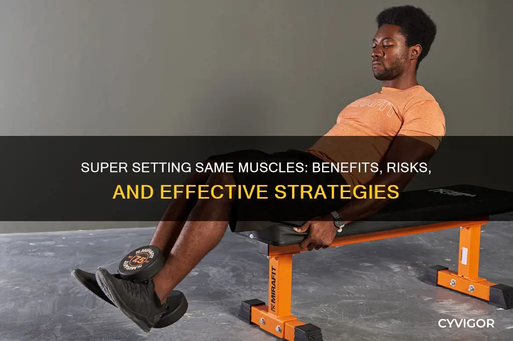 is it good to super set the same muscle