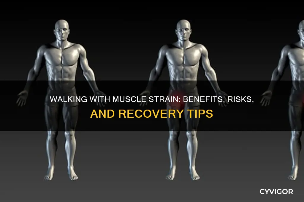 is it good to walk if u have muscle strain