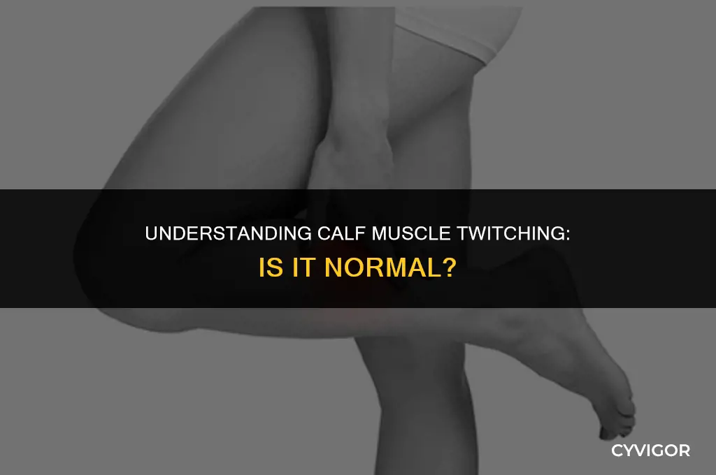 is it normal for calf muscles to twitch