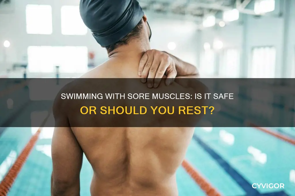 is it ok to swim with sore muscles