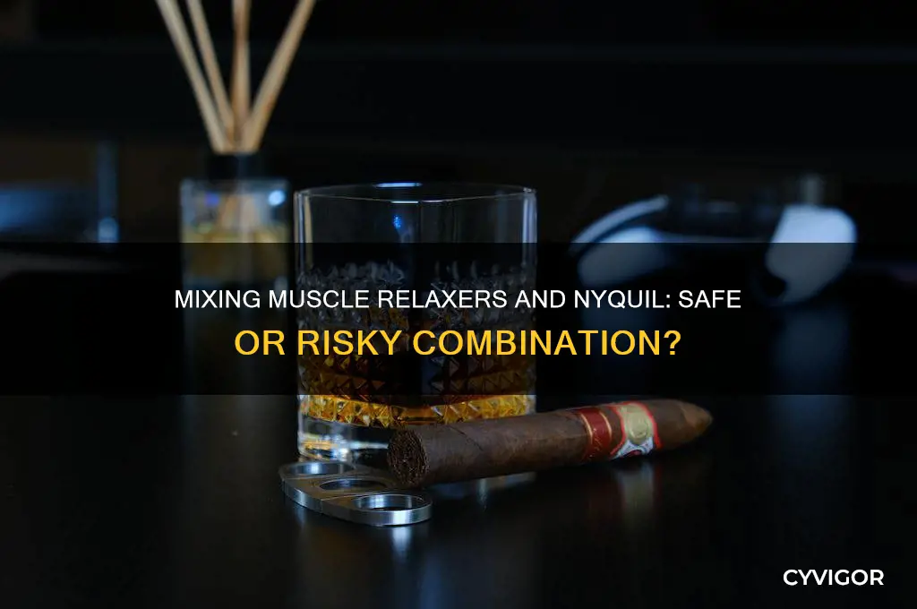 is it ok to take a muscle relaxer and nyquil