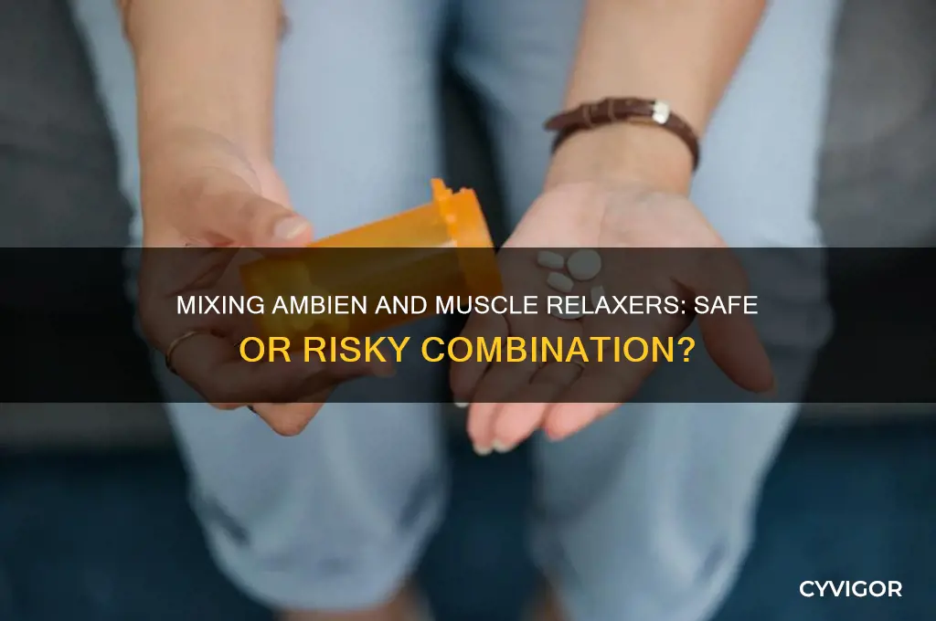 is it ok to take ambien with a muscle relaxer
