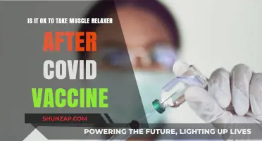 Muscle Relaxers Post-COVID Vaccine: Safe or Risky Choice?