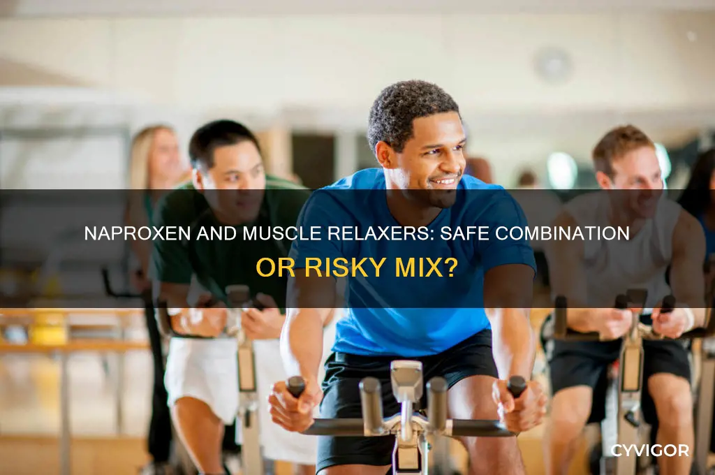 is it ok to take naproxen with a muscle relaxer
