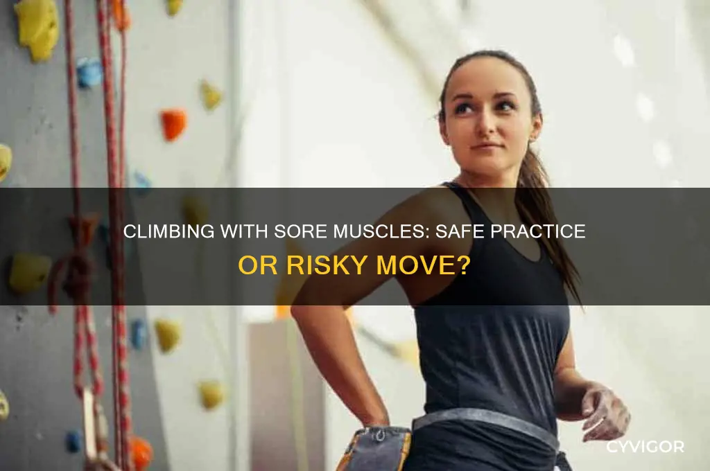 is it okay to climb with sore muscles