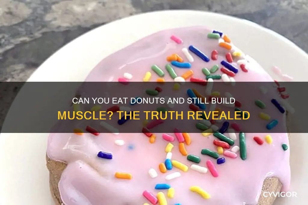 is it okay to eat a donut while gaining muscle