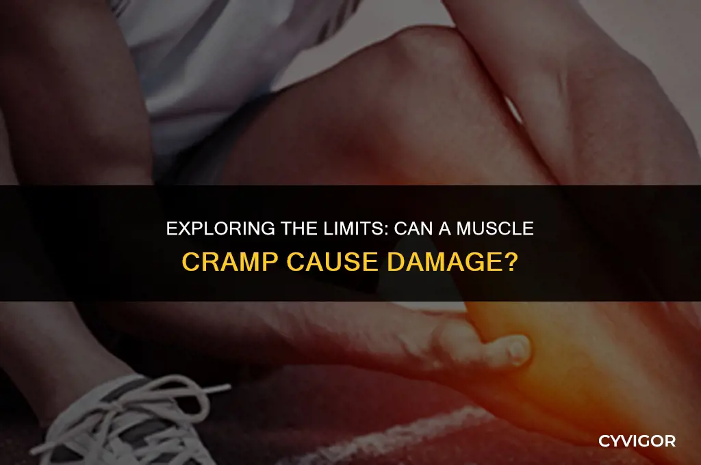 is it possible to damage a muscle from a cramp