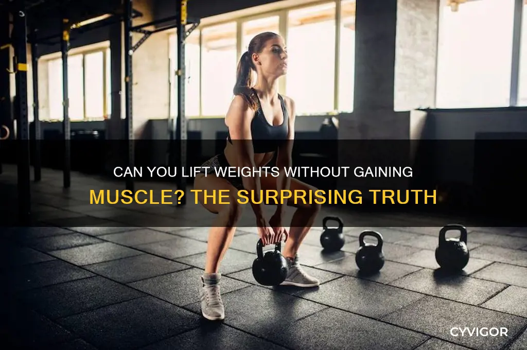 is it possible to lift weights and not gain muscle