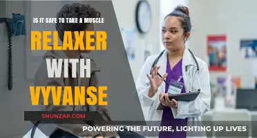 Muscle Relaxers and Vyvanse: Understanding Potential Risks and Safety