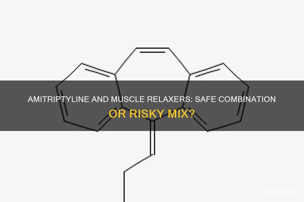 is it safe to take amitriptyline while taking muscle relaxers