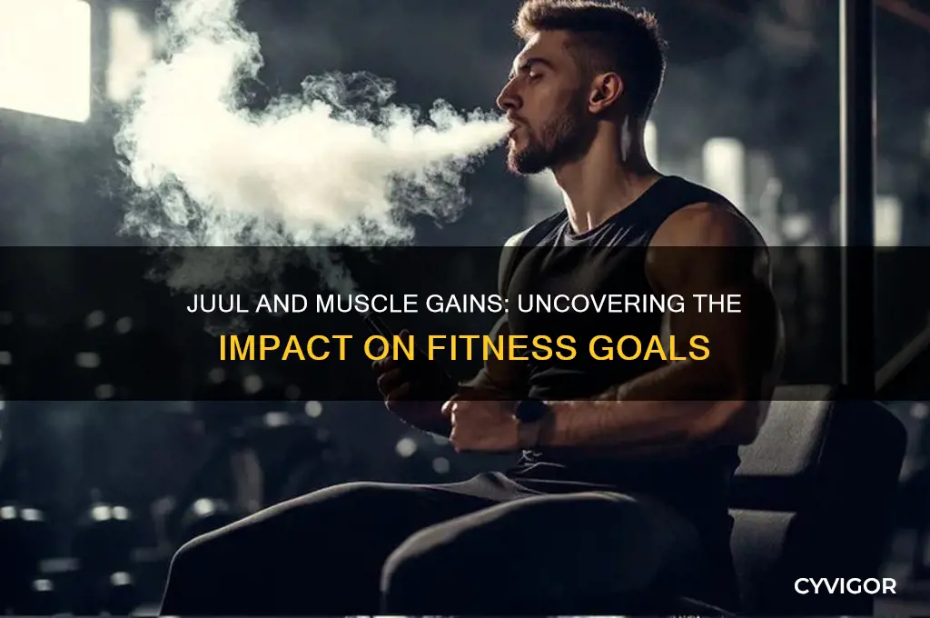 is juul bad for muscle gains