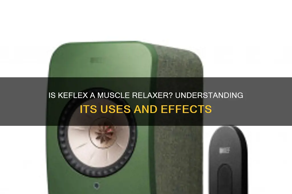is keflex a muscle relaxer