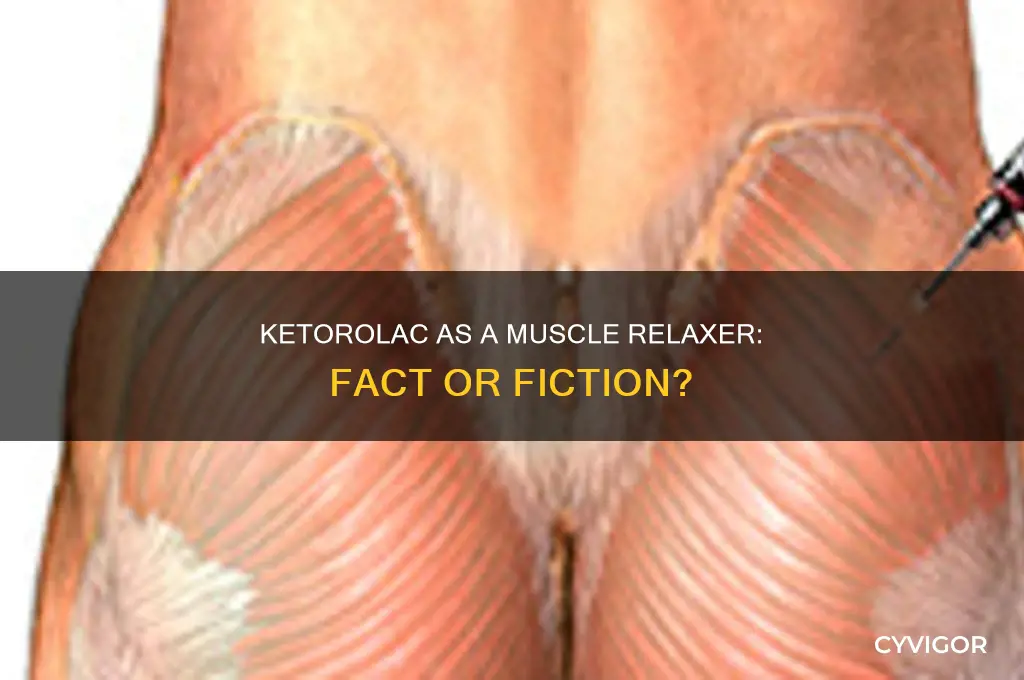 is ketorolac a muscle relaxer
