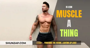 Lean Muscle: Fact or Fiction?