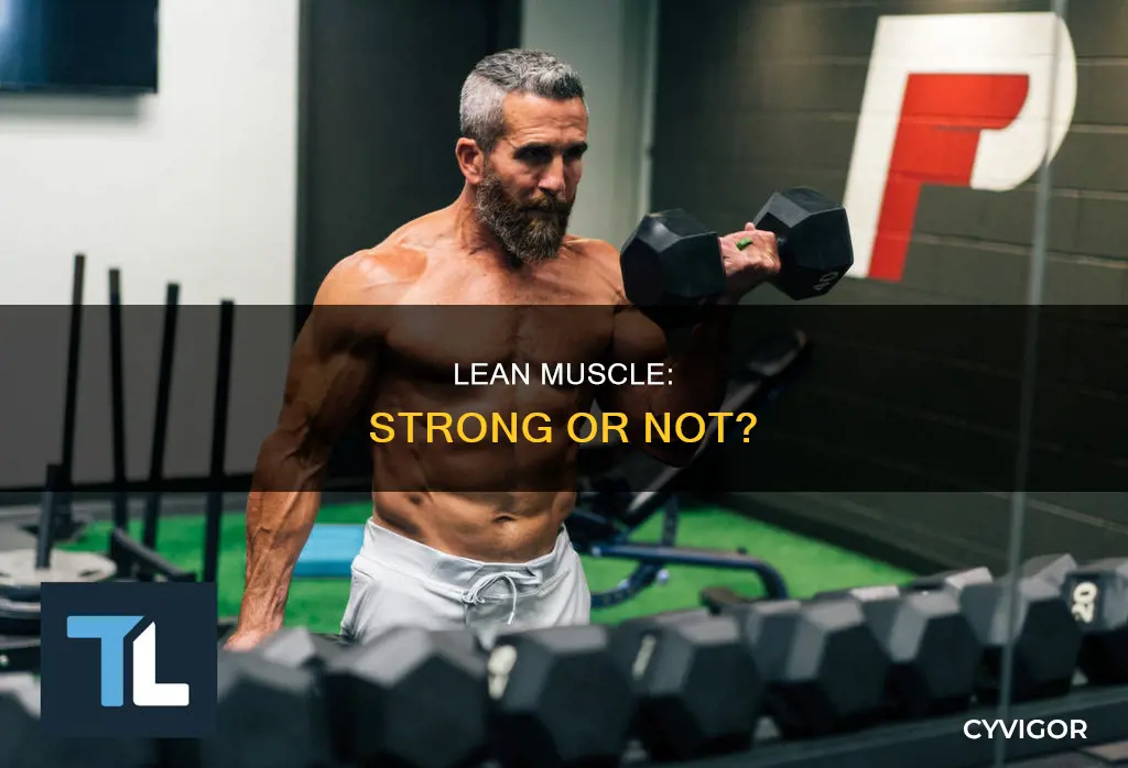 is lean muscle strong