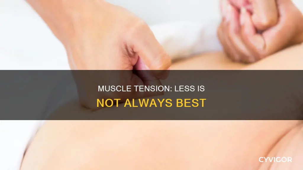 is less muscle tension bad