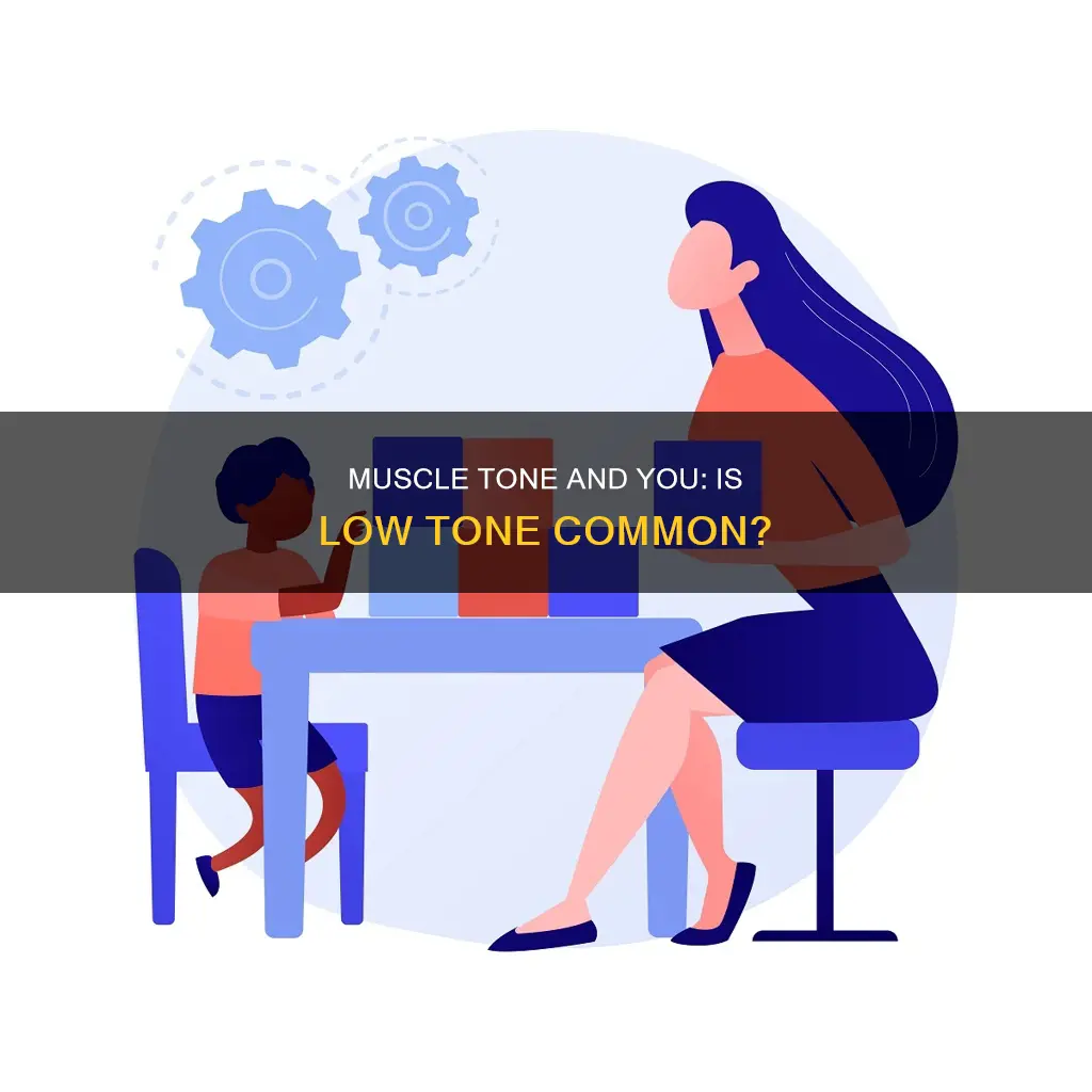 is low muscle tone common