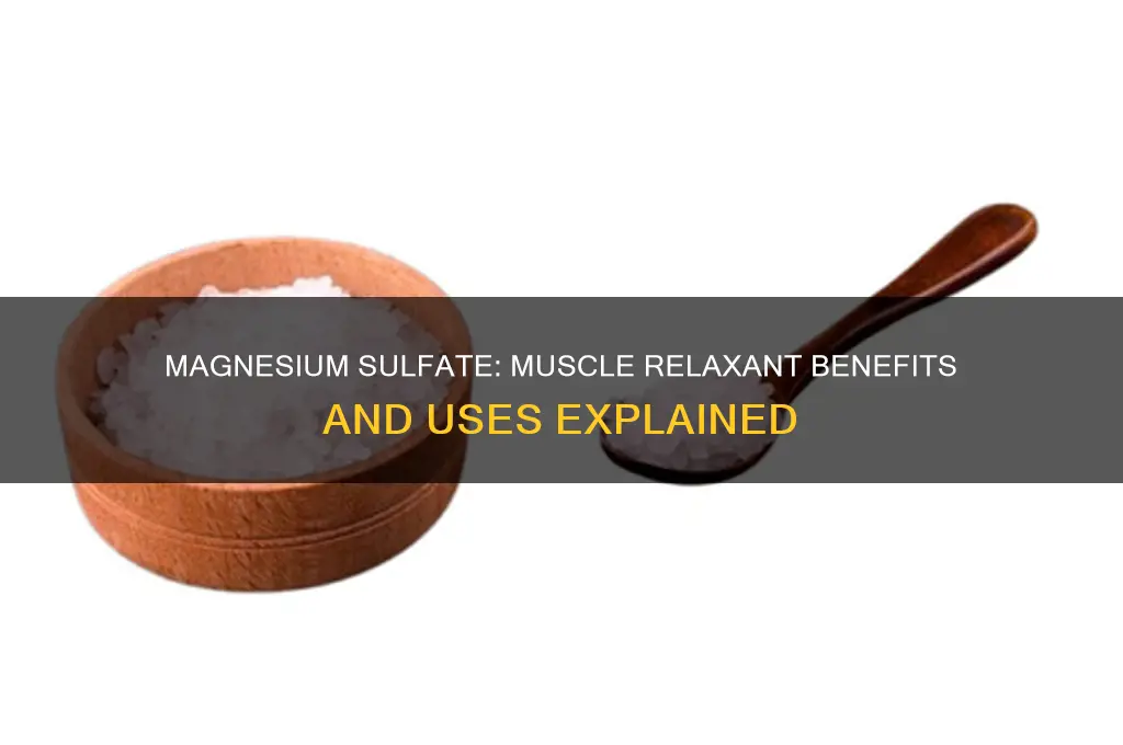 is magnesium sulfate a muscle relaxant