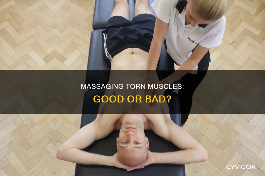 is masaging torn muscles bad