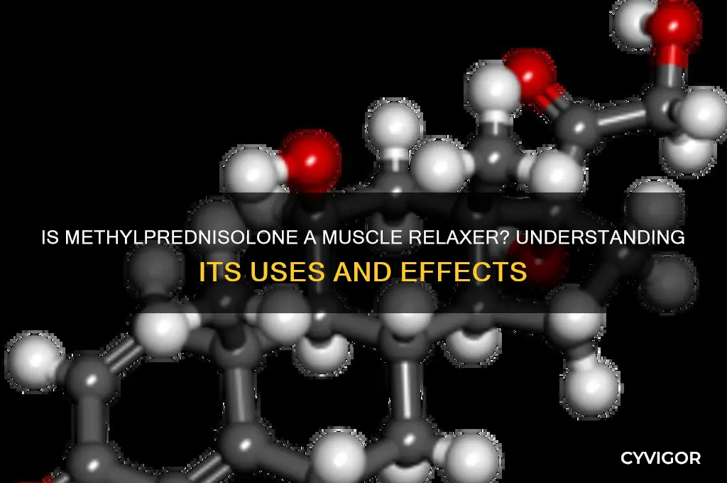 is methylprednisolone a muscle relaxer