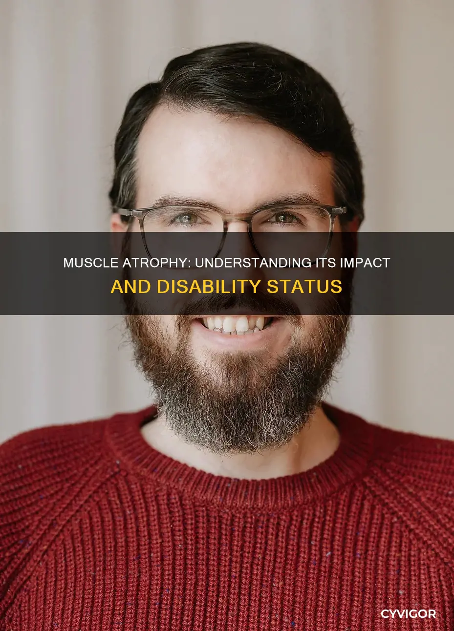 is muscle atrophy a disability