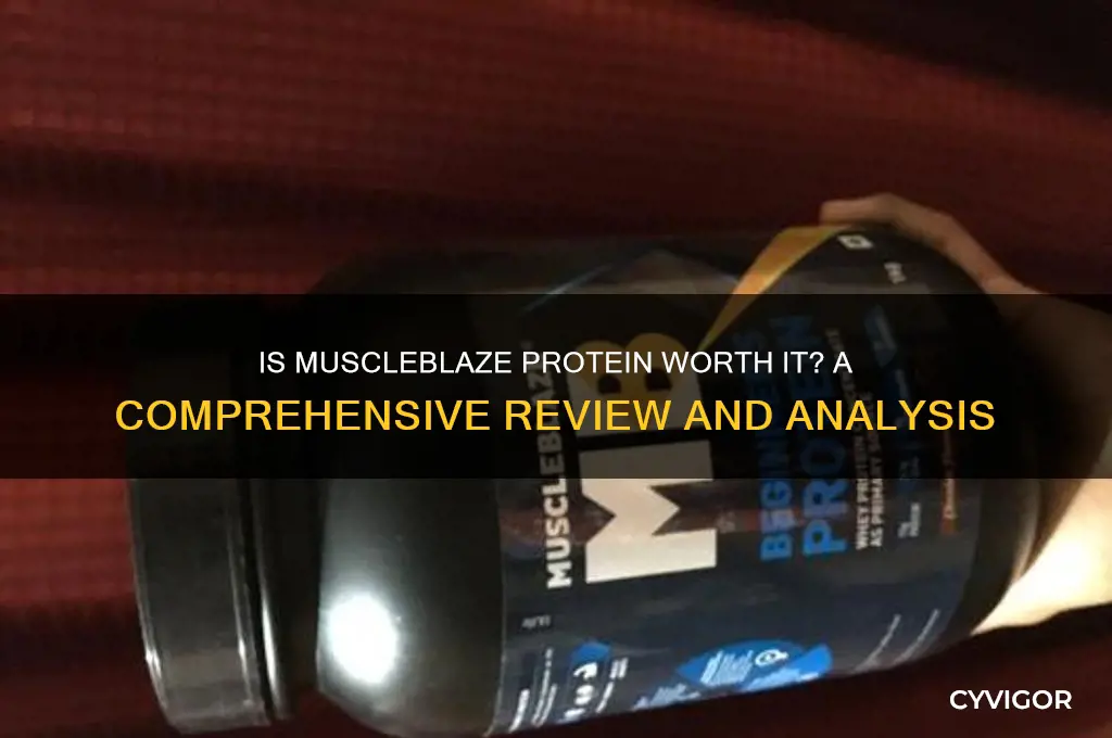 is muscle blaze protein good