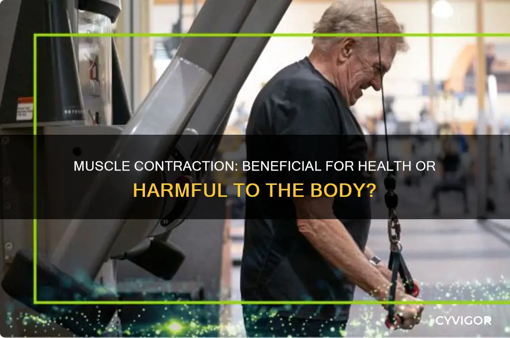 is muscle contraction good or bad