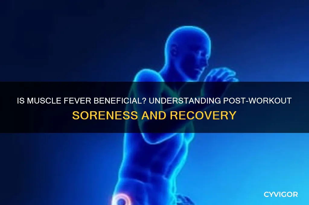 is muscle fever good