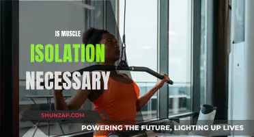 Muscle Isolation: Necessary or Not?