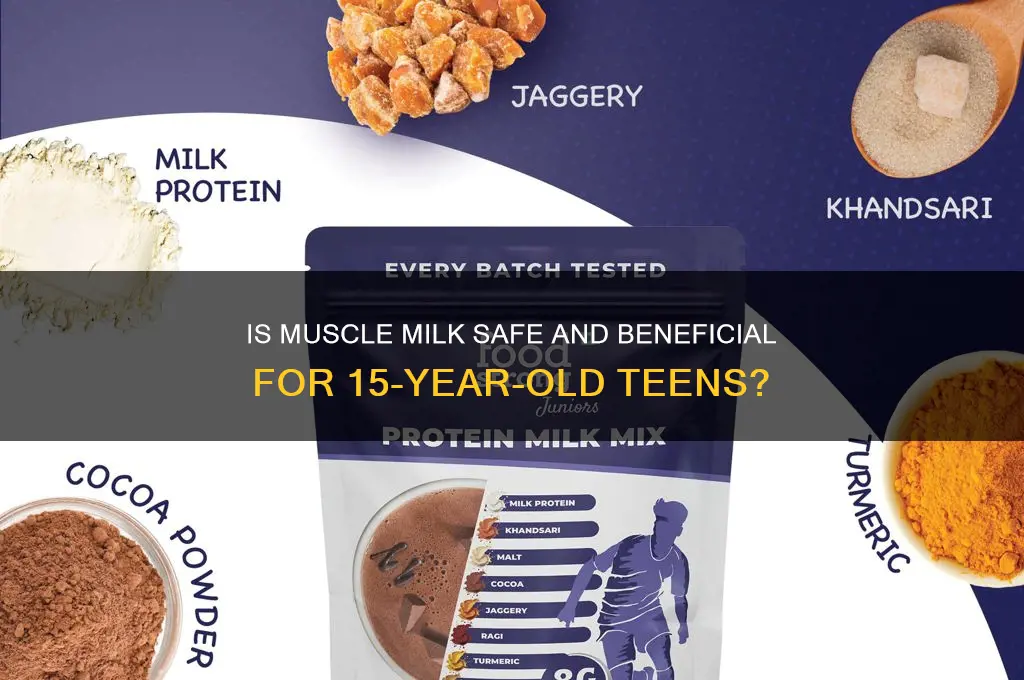 is muscle milk good for 15 year old