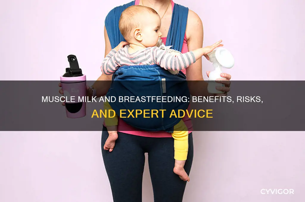 is muscle milk good for breastfeeding