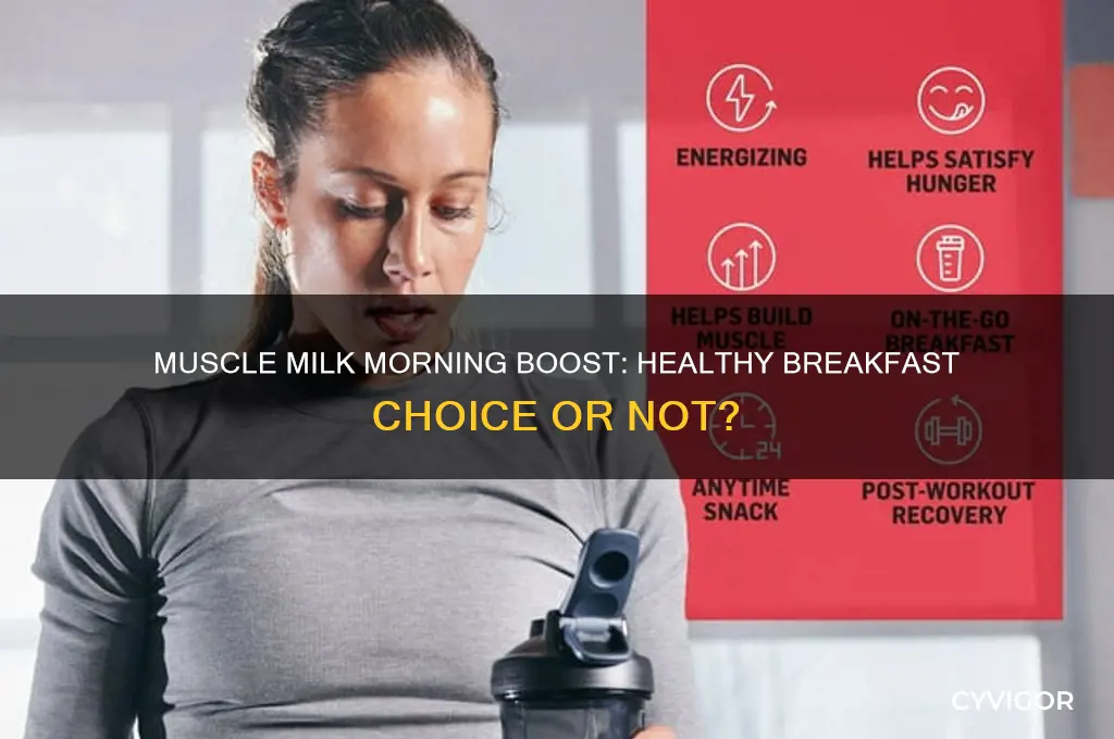 is muscle milk good to drink in the morning