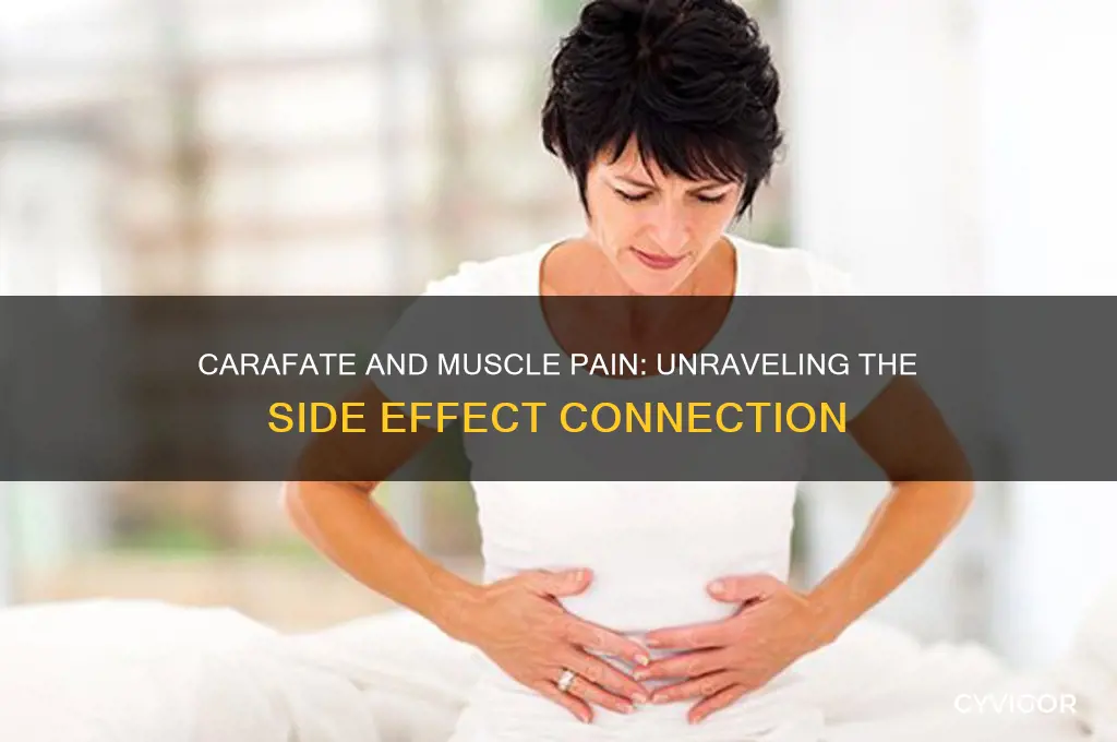 is muscle pain a side effect of carafate