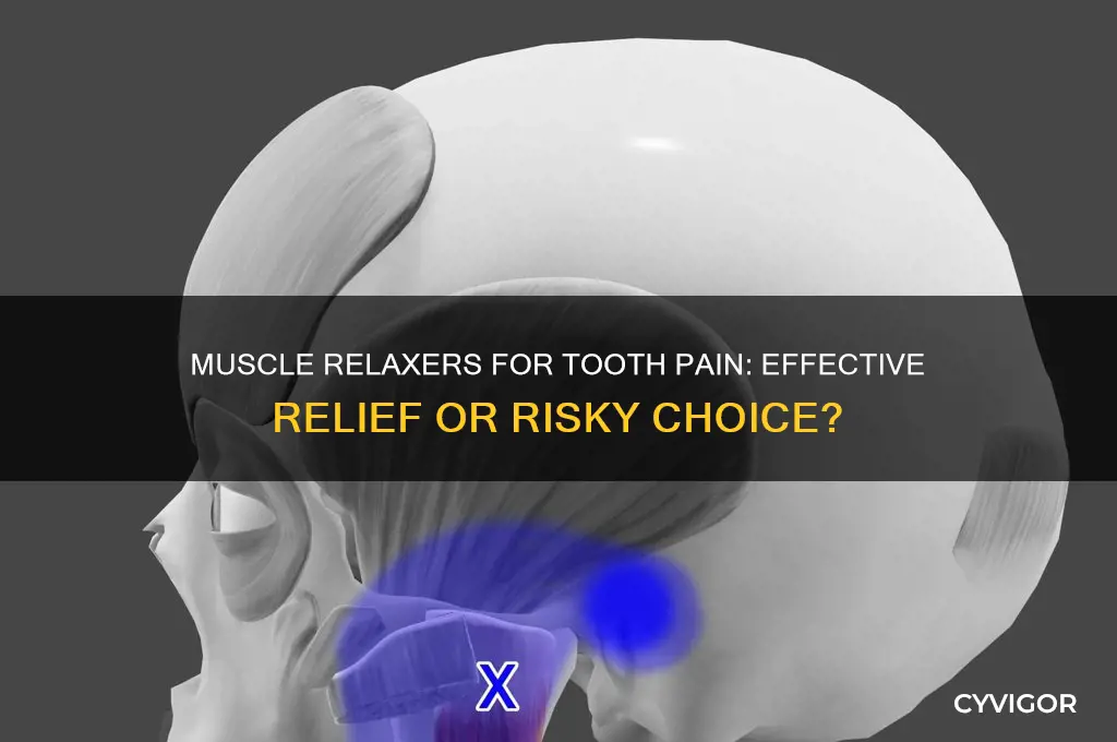is muscle relaxer good for tooth pain