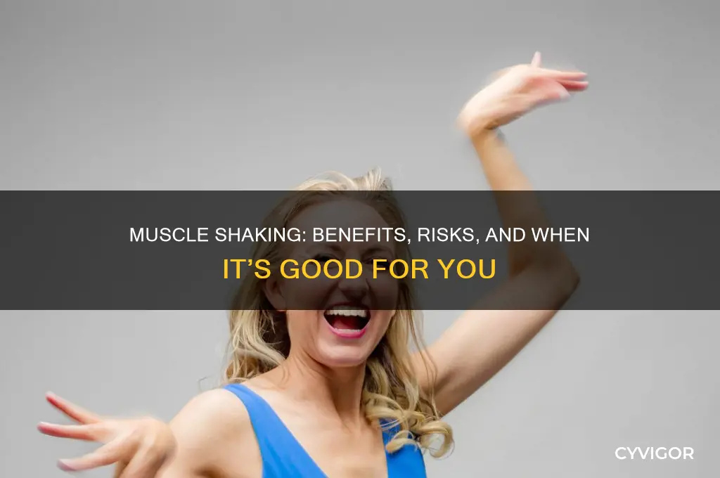 is muscle shaking good