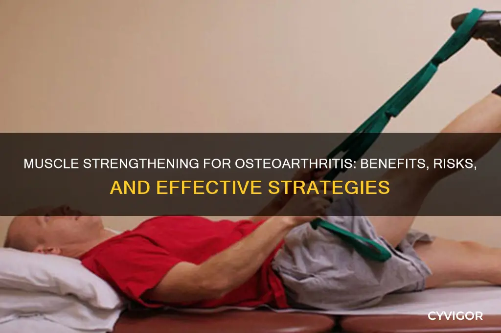is muscle strengthening good for osteo arthritis