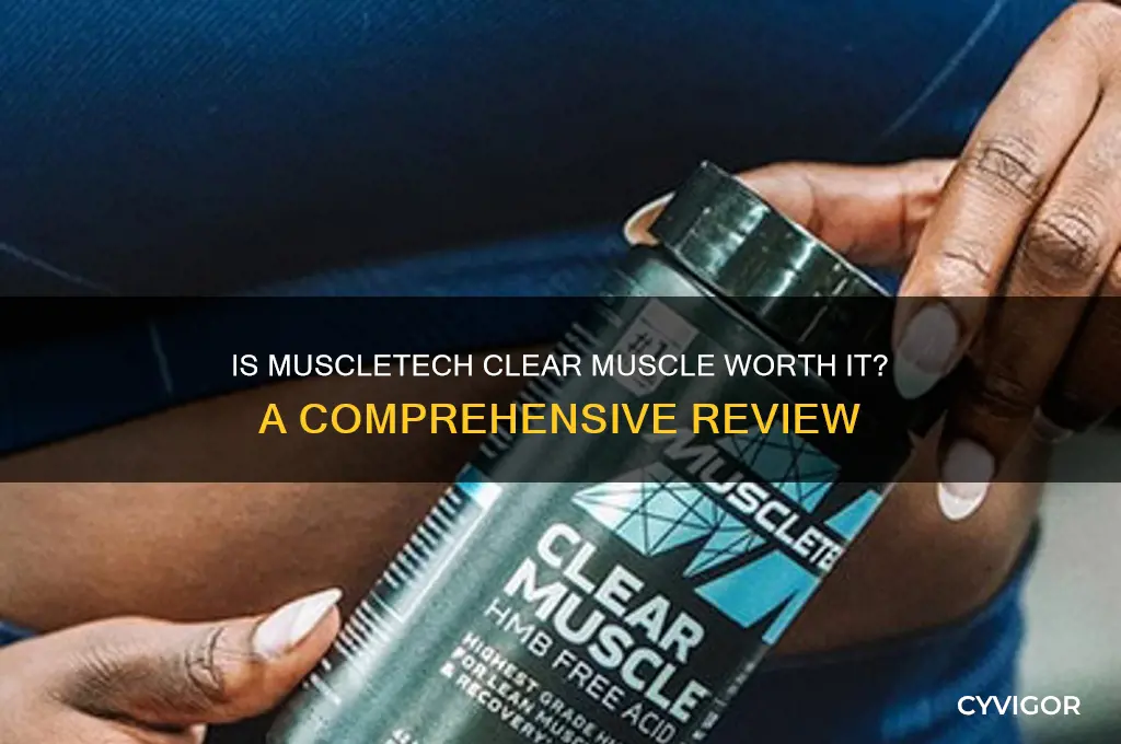 is muscletech clear muscle any good