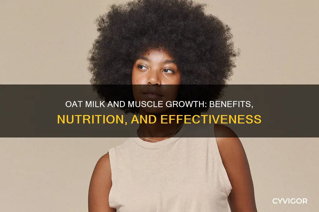 is oat milk good for muscle growth