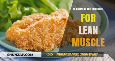 Oatmeal and Fish: The Ultimate Combo for Lean Muscle Growth?