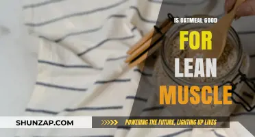 Oatmeal for Lean Muscle: Nutrition Benefits and Fitness Impact