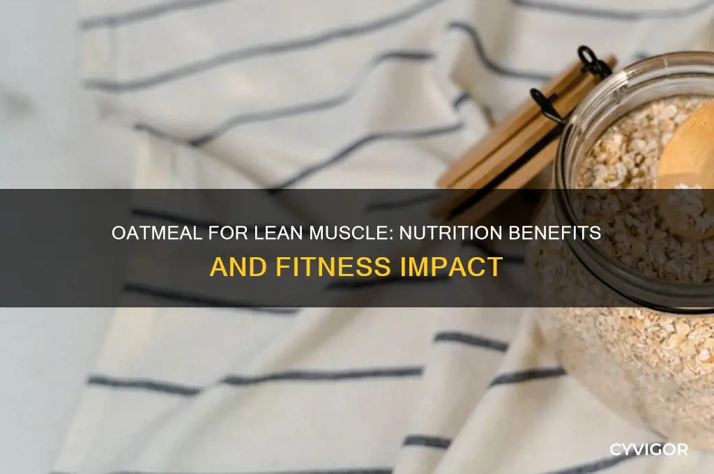 is oatmeal good for lean muscle
