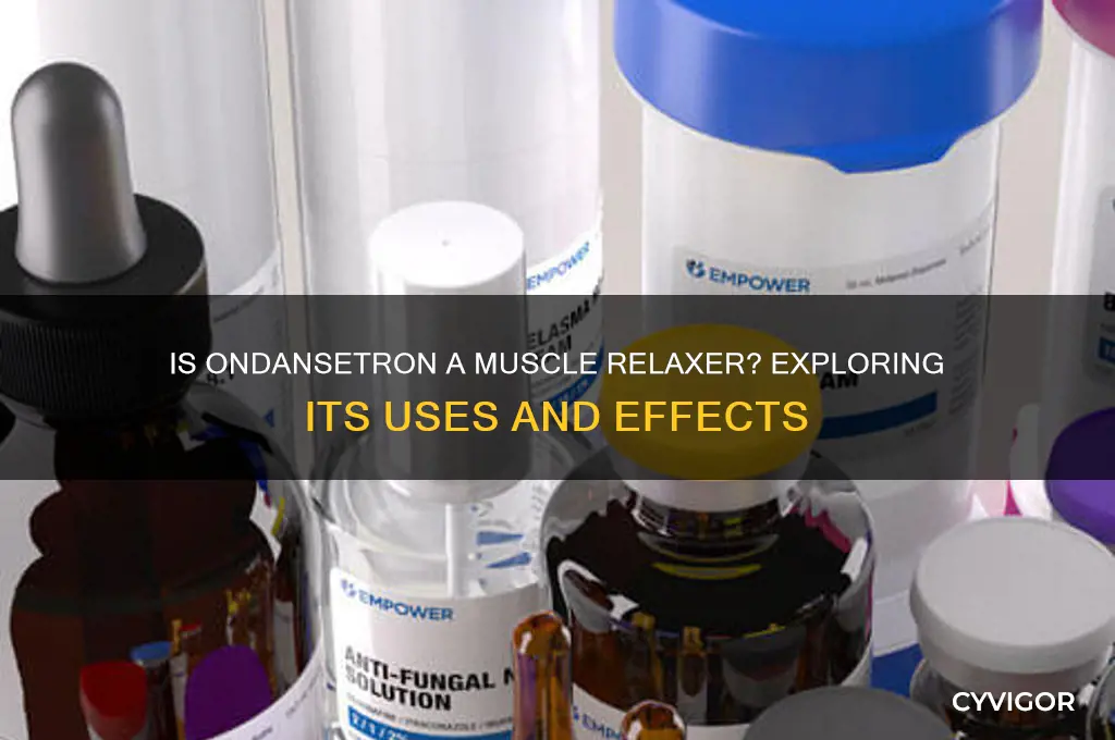 is ondansetron a muscle relaxer