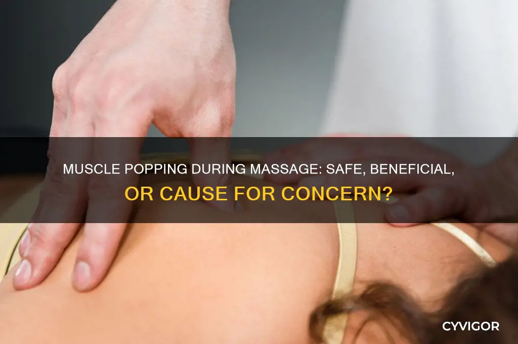 is ot good for muscles to pop during massage