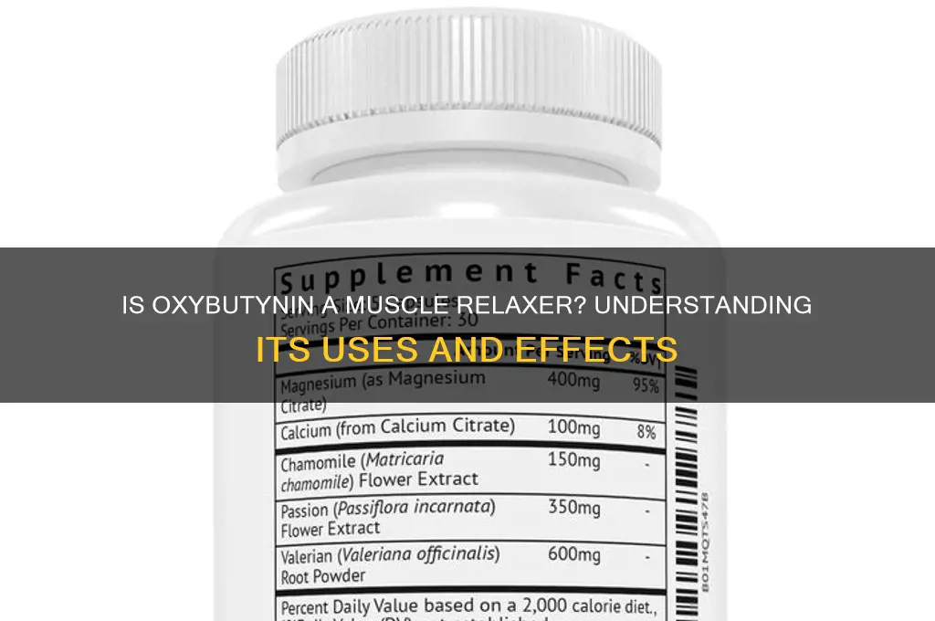 is oxybutynin a muscle relaxer