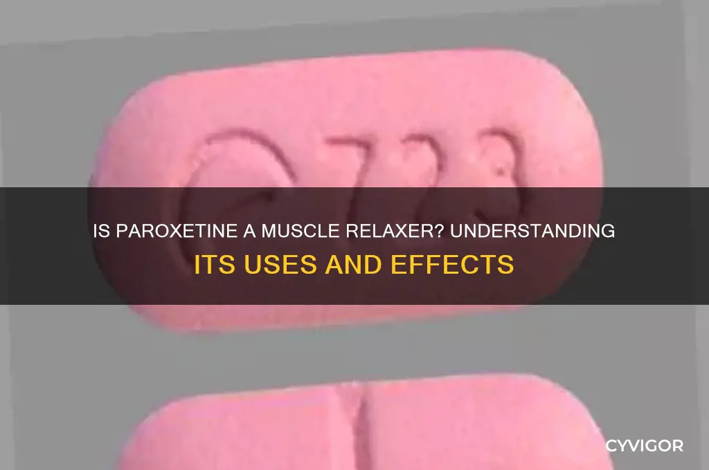 is paroxetine a muscle relaxer
