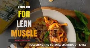 Pasta for Lean Muscle: Fueling Gains or Empty Carbs?
